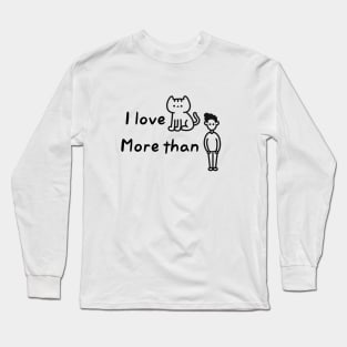 I love cats more than boys Long Sleeve T-Shirt